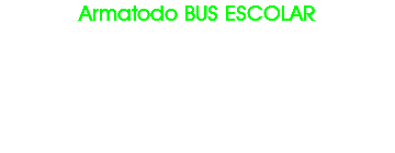 Armatodo BUS ESCOLAR 