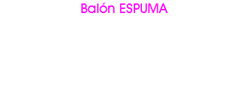 Balón ESPUMA 