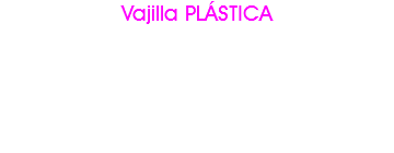 Vajilla PLÁSTICA 