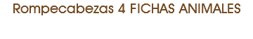 Rompecabezas 4 FICHAS ANIMALES