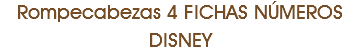 Rompecabezas 4 FICHAS NÚMEROS DISNEY